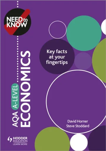 Need to Know: AQA A-level Economics - Horner David, Steve Stoddard