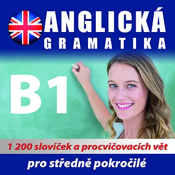 Anglická gramatika B1 pro mírně a středně pokročilé ()