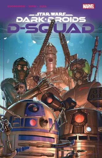 Star Wars: Dark Droids - D-Squad - Marc Guggenheim