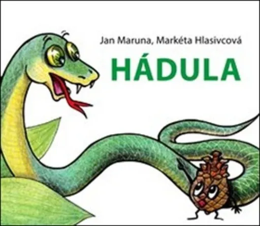 Hádula - Jan Maruna, Markéta Hlasivcová, Dagmar  Španillerová