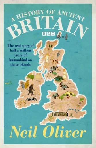 A History of Ancient Britain - Neil Oliver