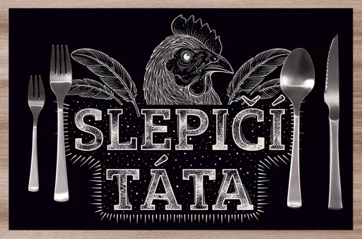 Prostírání Slepičí táta