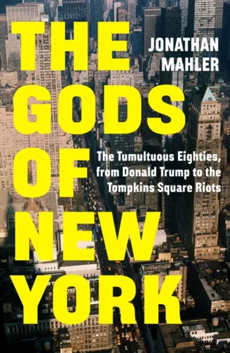 The Gods of New York - Jonathan Mahler