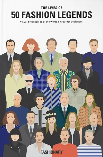 The Lives of 50 Fashion Legends - Fashionary
