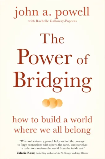 The Power of Bridging - john a. powell