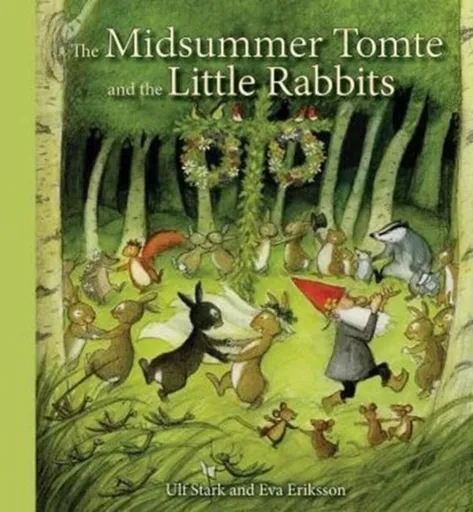 The Midsummer Tomte and the Little Rabbits - Ulf Stark