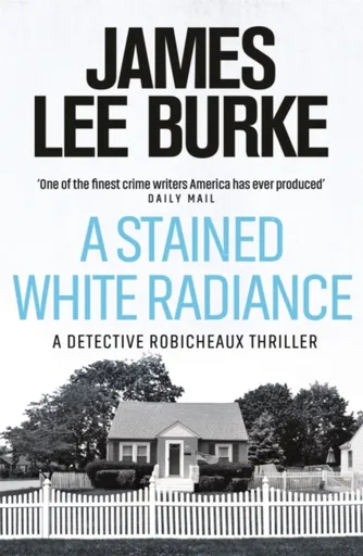 A Stained White Radiance - James Lee Burke