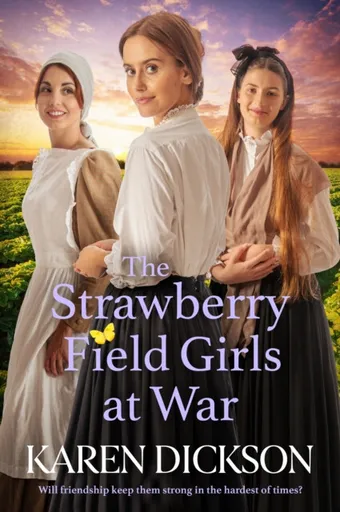 The Strawberry Field Girls at War - Karen Dickson
