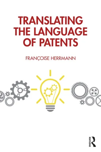 Translating the Language of Patents - Francoise Herrmann