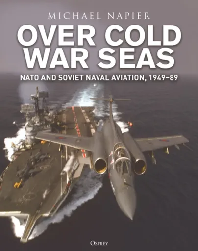 Over Cold War Seas - Michael Napier