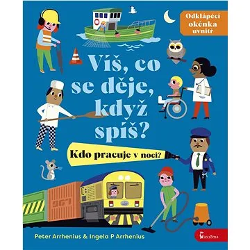 Víš, co se děje, když spíš?: Kdo pracuje v noci? (978-80-7292-438-7)