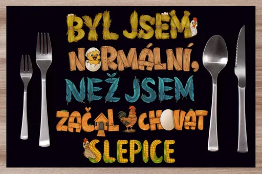 Prostírání Býval jsem normální – slepice