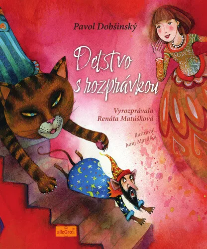Detstvo s rozprávkou - Pavol Dobšinský, Renáta Matúšková