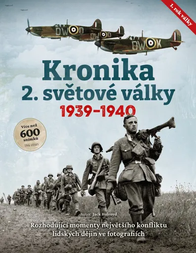 Kronika 2. světové války (1. rok, 1939-1940) - Jack Holroyd