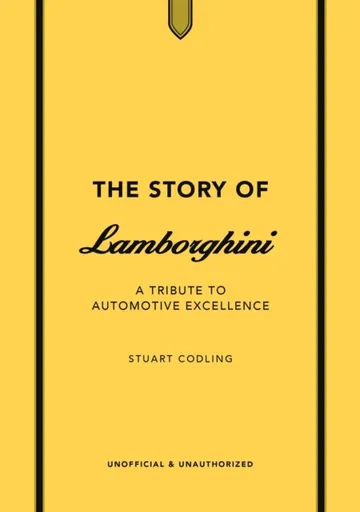 The Story of Lamborghini - Stuart Codling