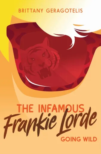 Infamous Frankie Lorde 2: Going Wild - Brittany Geragotelis