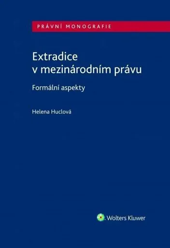 Extradice v mezinárodním právu. Formální aspekty - Helena Huclová