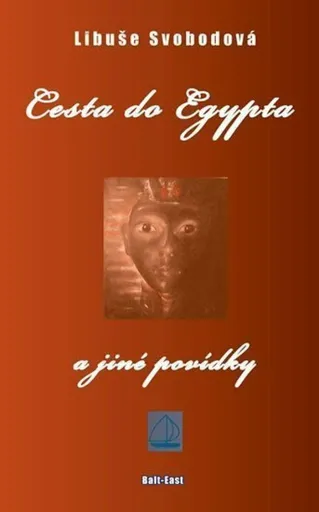 Cesta do Egypta a jiné povídky - Libuše Svobodová