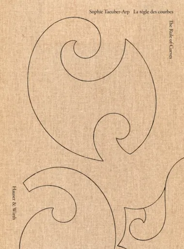 Sophie Taeuber-Arp: La regle des courbes / The Rule of Curves
