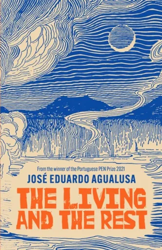 The Living and the Rest - José Eduardo Agualusa