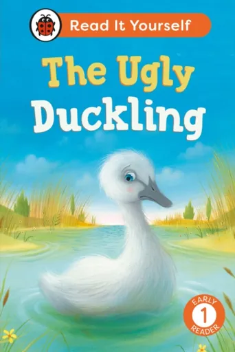 The Ugly Duckling: Read It Yourself - Level 1 Early Reader - Ladybird