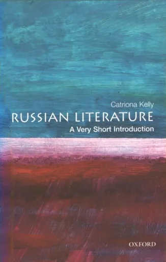 Russian Literature - Catriona  Kelly