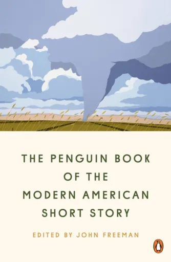 The Penguin Book of the Modern American Short Story - John Freeman