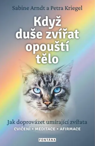 Když duše zvířat opouští tělo - Sabine Arndt, Petra Kriegel