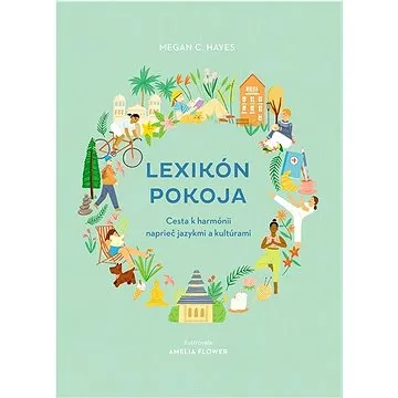 Lexikón pokoja: Cesta k harmónii naprieč jazykmi a kultúrami (978-80-8145-297-0)