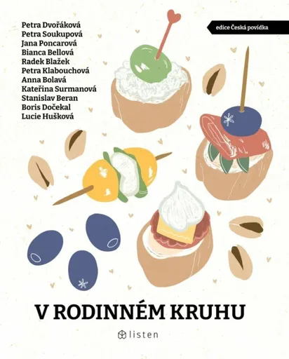 V rodinném kruhu - Petra Soukupová, Bianca Bellová, Petra Dvořáková, Petra Klabouchová, Stanislav Beran, Anna Bolavá, Boris Dočekal, Jana Poncarová, R