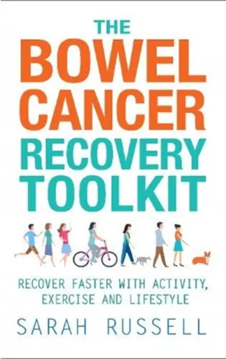 The Bowel Cancer Recovery Toolkit - Russell Sarah