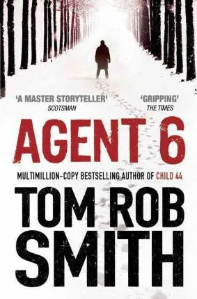 Agent 6 - Tom Rob Smith