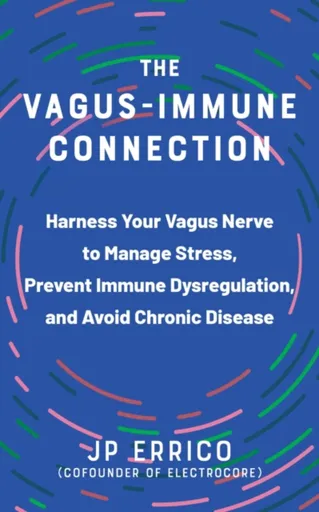 The Vagus-Immune Connection - J.P. Errico, Navaz Habib