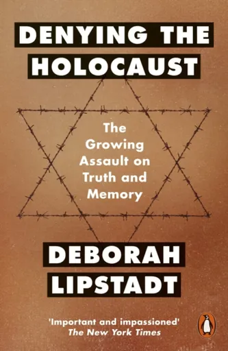 Denying the Holocaust - Deborah Lipstadt