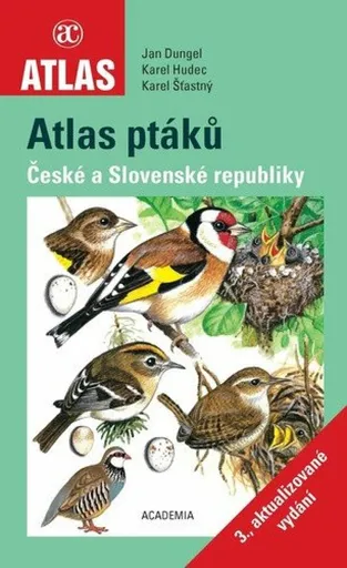 Atlas ptáků  - 3. aktualizované vydání - Jan Dungel, Karel Hudec, Karel Šťastný