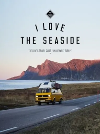 I Love the Seaside Northwest Europe - Alexandra Gossink