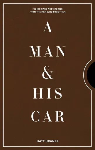 A Man & His Car - Matt Hranek