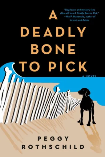 A Deadly Bone to Pick - Peggy Rothschild