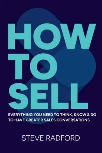 How to Sell - Steve Radford