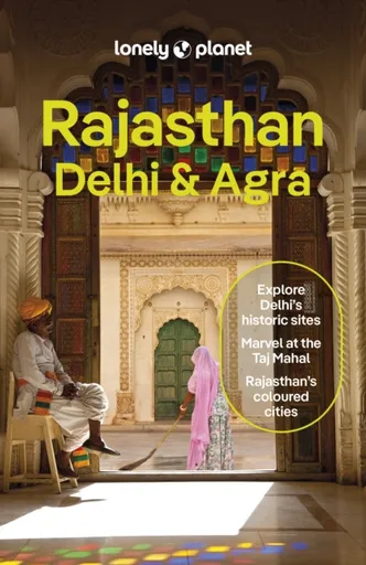 Lonely Planet Rajasthan, Delhi & Agra - Lonely Planet, Joe Bindloss, Monique Choy, Puneetinder Kaur Sidhu