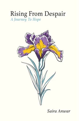 RISING FROM DESPAIR - Saira Anwar