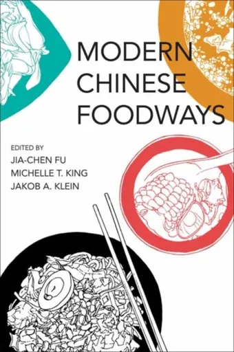 Modern Chinese Foodways - Jia-Chen Fu, Michelle T. King