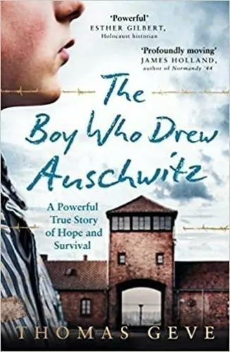 The Boy Who Drew Auschwitz - Geve Thomas