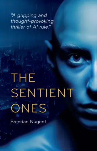 The Sentient Ones - Brendan Nugent