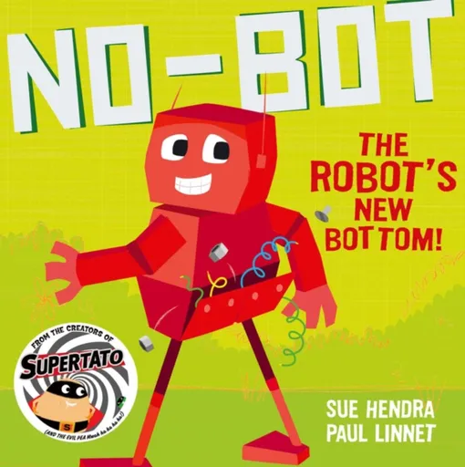 No-Bot the Robot's New Bottom - Sue Hendra, Paul Linnet
