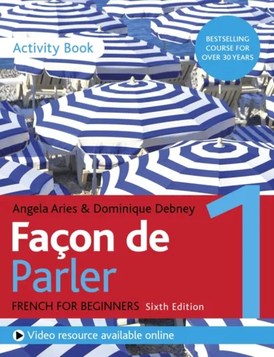 Facon de Parler 1 French Beginner's course 6th edition - Angela Aries, Dominique Debney