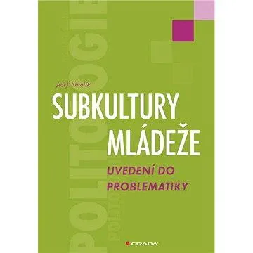 Subkultury mládeže (978-80-247-2907-7)