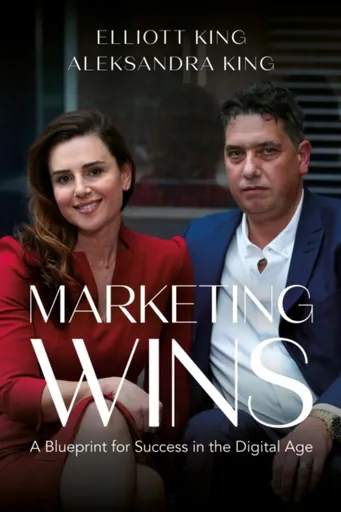 Marketing Wins - Aleksandra King, Elliott King