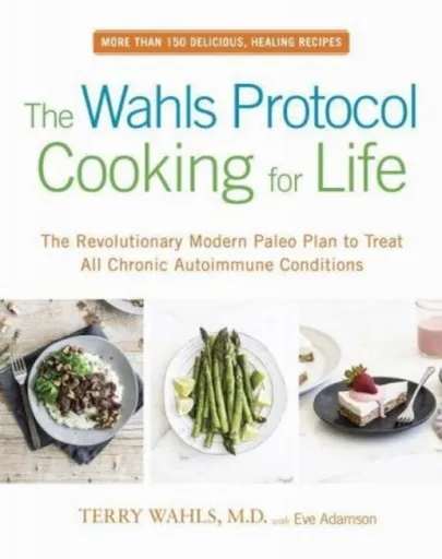 The Wahls Protocol Cooking for Life - Adamson Eve, Terry Wahls