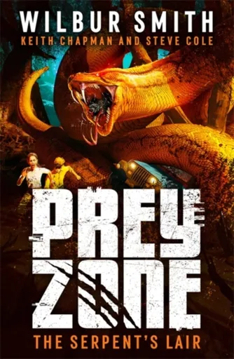 Prey Zone: The Serpent's Lair - Wilbur Smith, Steve Cole, Keith Chapman